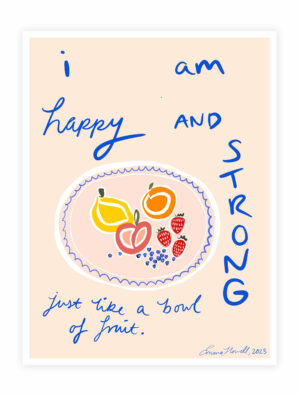 I am happy and stronge giclee print emma howell